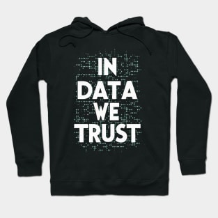 In Data We Trust. Data Hoodie